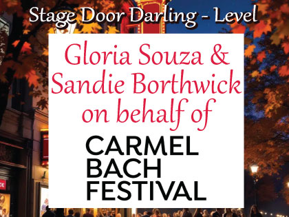Gloria Souza and Sandie Borthwith on behalf of Carmel Bach Fest - 2026 Autumn on Broadway Starry Starry Night of Wonder Sponsor